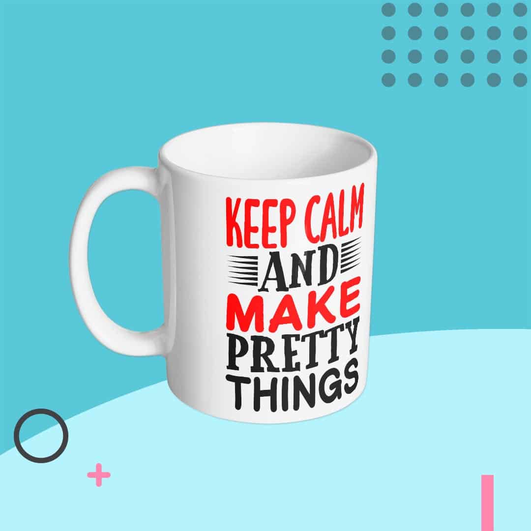 keep-calm-and-make-pretty-things-1